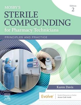 portada Mosby's Sterile Compounding for Pharmacy Technicians: Principles and Practice (Sterile Processing for Pharmacy Technicians) (in English)