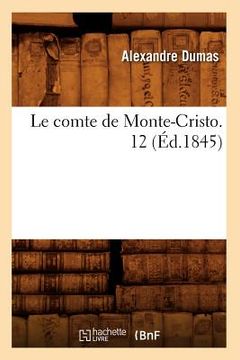 portada Le Comte de Monte-Cristo. 12 (Éd.1845) (in French)