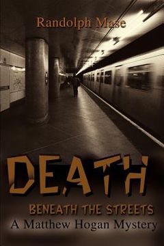 portada death beneath the streets: a matthew hogan mystery (en Inglés)