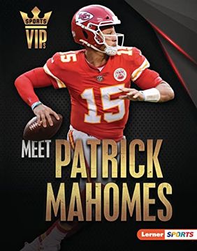 portada Meet Patrick Mahomes: Kansas City Chiefs Superstar (Sports Vips (Lerner ™ Sports)) (en Inglés)