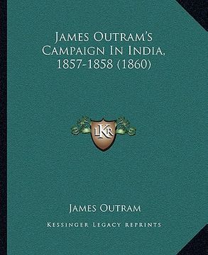 portada james outram's campaign in india, 1857-1858 (1860)