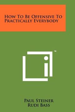 portada how to be offensive to practically everybody (en Inglés)