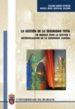 portada La gestión de la seguridad total. Un modelo para la gestión y autoevaluación de la seguridad laboral (Estudios y Monografías) (in Spanish)