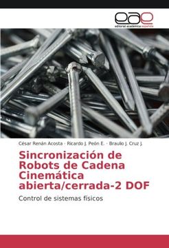 portada Sincronización de Robots de Cadena Cinemática abierta/cerrada-2 DOF: Control de sistemas físicos (Spanish Edition)