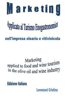 portada Marketing Applicato Al Turismo Oleario E Vitivinicolo: Marketing Applied to Olive Oil and Wine Tourism (in Italian)