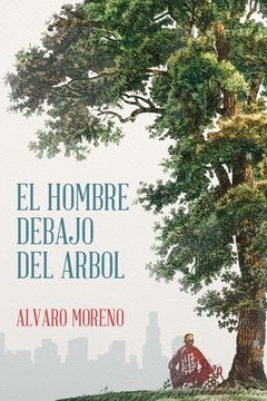 portada El Hombre Debajo Del Arbol (in Spanish)