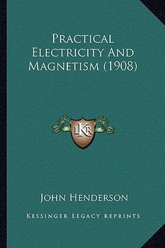 portada practical electricity and magnetism (1908)