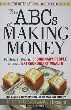 portada The ABCs of Making Money: Painless Strategies for Ordinary People to Create Extraordinary Wealth (in English)