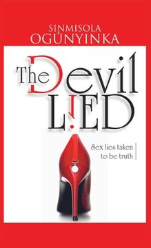 portada The Devil Lied: Sex Lies Taken to be Truth (in English)