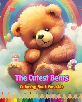portada The Cutest Bears - Coloring Book for Kids - Creative Scenes of Adorable and Playful Bears - Ideal Gift for Children: Cheerful Images of Lovely Bears f