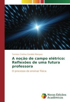 portada A noção de campo elétrico: Reflexões de uma futura professora: O processo de ensinar física