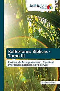 portada Reflexiones Bíblicas - Tomo Iii: Pastoral de Acompañamiento Espiritual Interdenominacional. Libro de oro