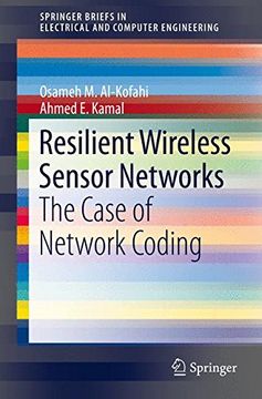 portada Resilient Wireless Sensor Networks: The Case of Network Coding (Springerbriefs in Electrical and Computer Engineering) 