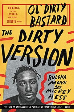 portada The Dirty Version: On Stage, in the Studio, and in the Streets With ol' Dirty Bastard (en Inglés)