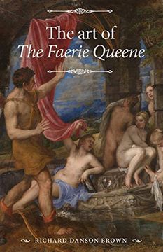 portada The art of the Faerie Queene: Space, Time and the Embodied Description of the Past (The Manchester Spenser)