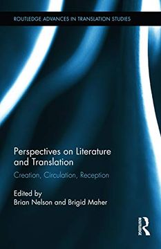 portada Perspectives on Literature and Translation: Creation, Circulation, Reception (Routledge Advances in Translation and Interpreting Studies) (in English)