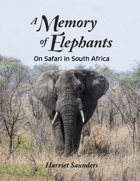 portada A Memory of Elephants: On Safari in South Africa (in English)