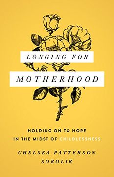 portada Longing for Motherhood: Holding on to Hope in the Midst of Childlessness