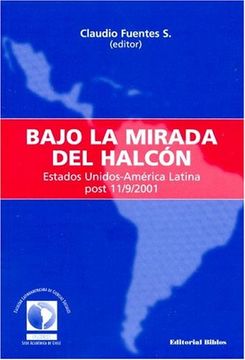 portada Bajo la Mirada del Halcón. Estados Unidos -América Latina. Post 11/9/2001 (in Spanish)