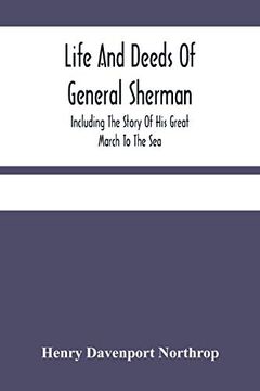 portada Life and Deeds of General Sherman: Including the Story of his Great March to the sea (en Inglés)