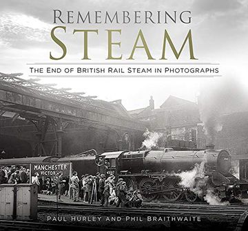 portada Remembering Steam: The end of British Rail Steam in Photographs (en Inglés)