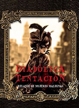 portada Diabólica tentación: Relatos de mujeres malignas (Espejo Gótico nº 1) (Spanish Edition)