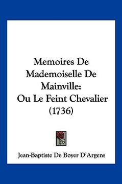 portada Memoires De Mademoiselle De Mainville: Ou Le Feint Chevalier (1736) (en Francés)