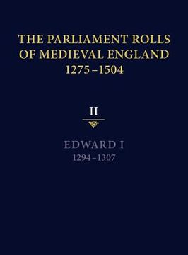 portada the parliament rolls of medieval england, 1275-1504: ii: edward i. 1294 -1307 (in English)