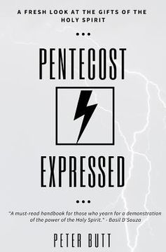 portada Pentecost Expressed: A Fresh Look at the Gifts of The Holy Spirit (in English)