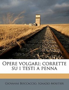 portada Opere Volgari; Corrette Su I Testi a Penna Volume 12 (en Italiano)