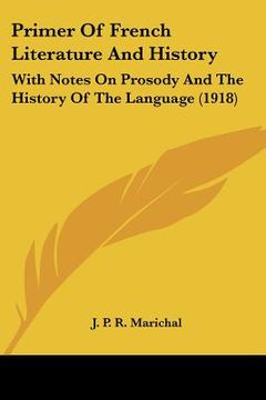 portada primer of french literature and history: with notes on prosody and the history of the language (1918) (en Inglés)