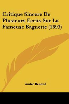 portada critique sincere de plusieurs ecrits sur la fameuse baguette (1693) (in English)