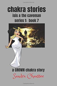portada Chakra Stories: Isis and the Caveman (Volume 7) (in English)