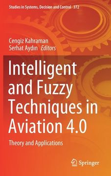 portada Intelligent and Fuzzy Techniques in Aviation 4.0: Theory and Applications (en Inglés)