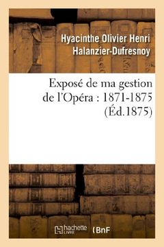 portada Expose de Ma Gestion de L'Opera: 1871-1875 (Arts) (French Edition)