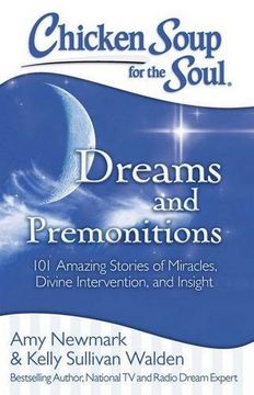 portada Chicken Soup for the Soul: Dreams and Premonitions: 101 Amazing Stories of Miracles, Divine Intervention, and Insight