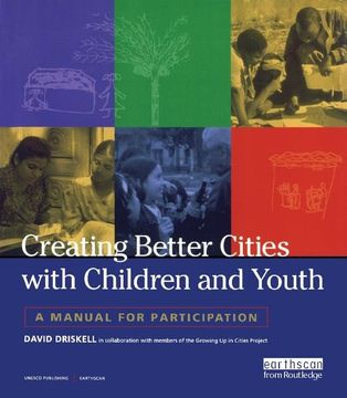 portada Creating Better Cities with Children and Youth: A Manual for Participation (en Inglés)