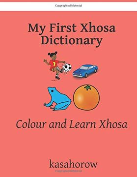 portada My First Xhosa Dictionary: Colour and Learn Xhosa (Xhosa Kasahorow) (in English)