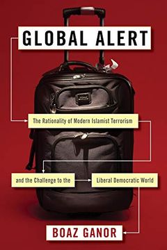 portada Global Alert: The Rationality of Modern Islamist Terrorism and the Challenge to the Liberal Democratic World (Columbia Studies in Terrorism and Irregular Warfare) (en Inglés)