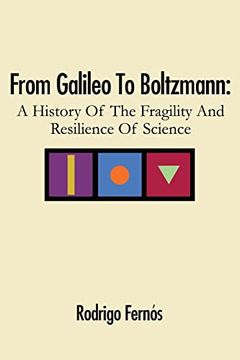 portada From Galileo to Boltzmann: A History of the Fragility and Resilience of Science (en Inglés)