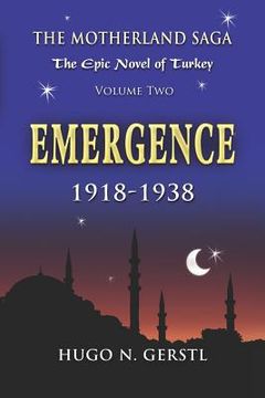portada Emergence: 1918 - 1938, Volume Two - The Motherland Saga: The Epic Novel of Turkey (en Inglés)