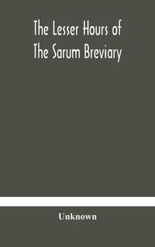 portada The lesser hours of the Sarum breviary (en Inglés)