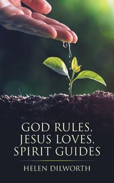 portada God Rules, Jesus Loves, Spirit Guides (en Inglés)