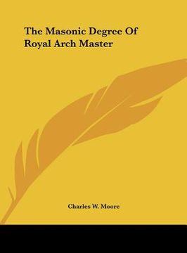 portada the masonic degree of royal arch master (in English)
