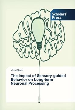 portada The Impact of Sensory-guided Behavior on Long-term Neuronal Processing