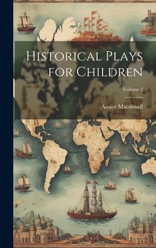portada Historical Plays for Children; Volume 2 (en Inglés)