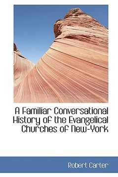 portada a familiar conversational history of the evangelical churches of new-york (en Inglés)