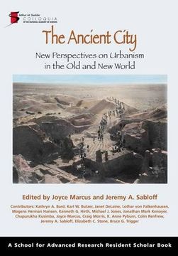 portada The Ancient City: New Perspectives on Urbanism in the old and new World (School for Advanced Research Resident Scholar Book) (in English)