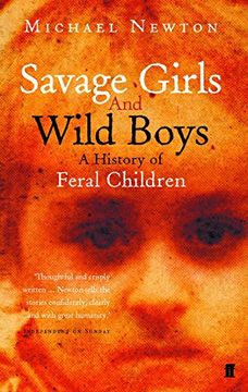 portada Savage Girls and Wild Boys: A History of Feral Children (en Inglés)