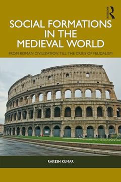 portada Social Formations in the Medieval World: From Roman Civilization Till the Crisis of Feudalism (in English)